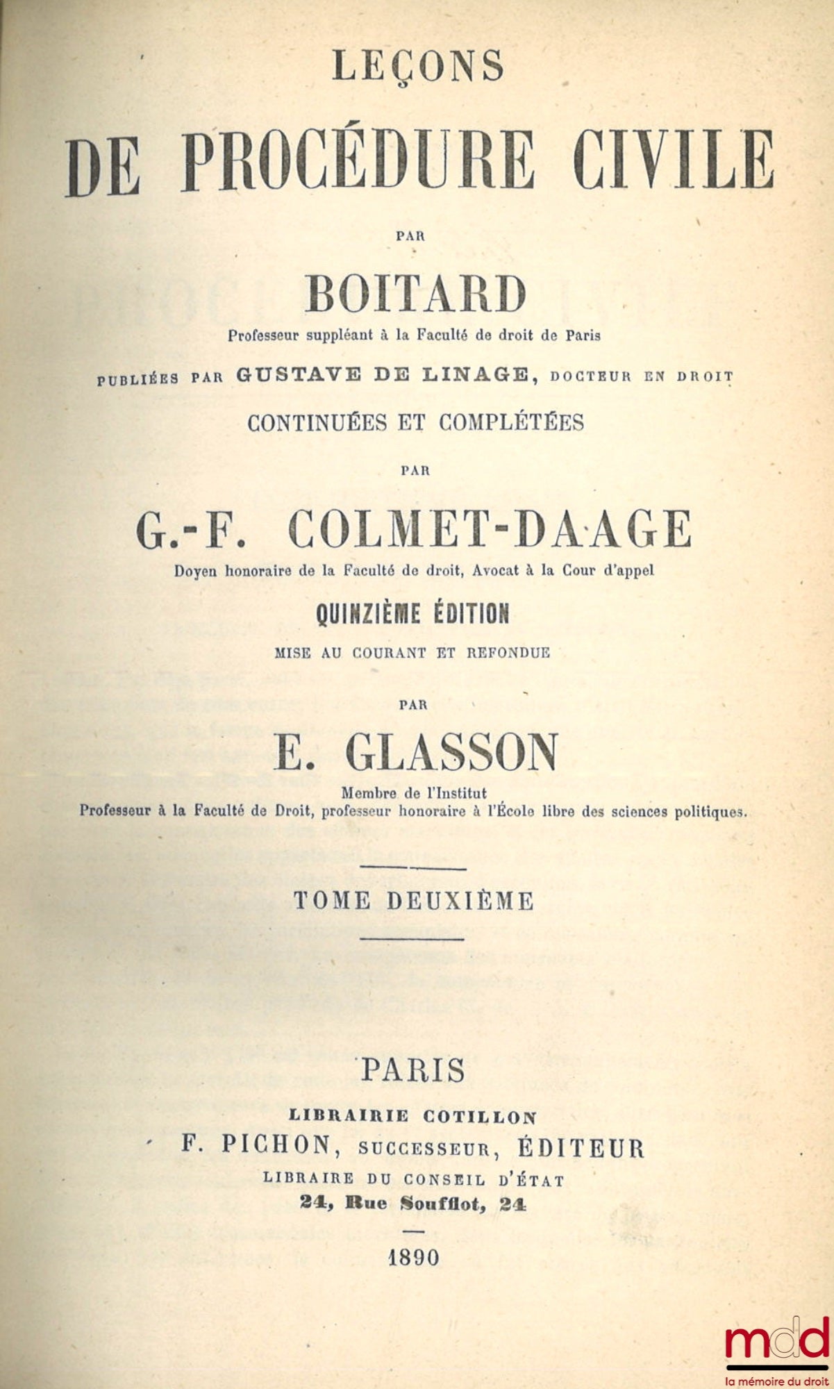 BOITARD (Joseph-Édouard) – LESSONS IN CIVIL PROCEDURE, Published by Gustave de LINAGE, Continued and completed by G.-F. COLMET-DAAGE, 15th ed. updated and revised by E. Glasson