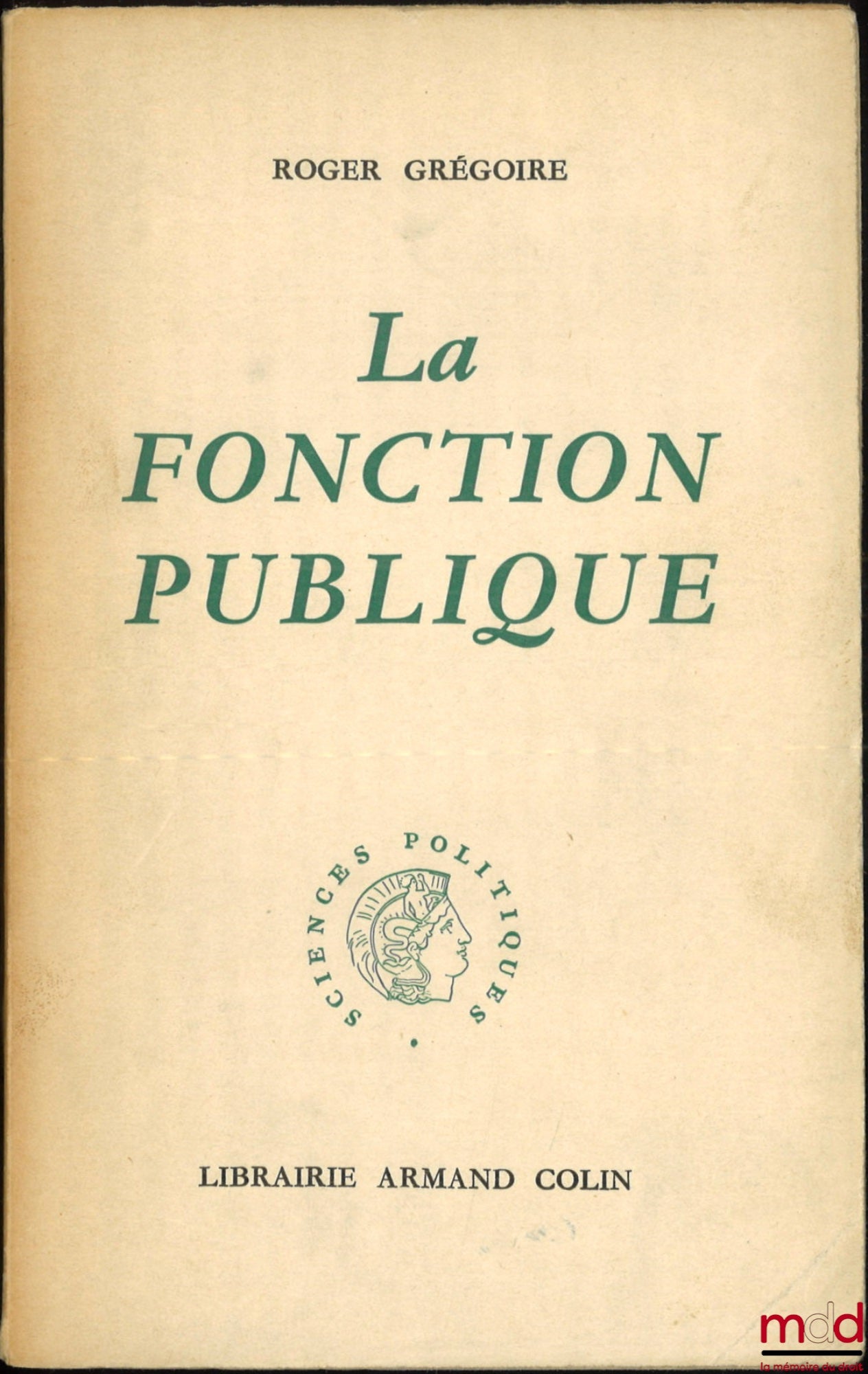 GRÉGOIRE (Roger) – LA FONCTION PUBLIQUE, Préface de Louis Camus