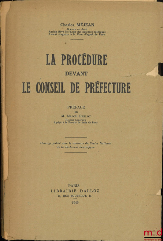 MÉJEAN (Charles) – LA PROCÉDURE DEVANT LE CONSEIL DE PRÉFECTURE, Préface de Marcel Prélot