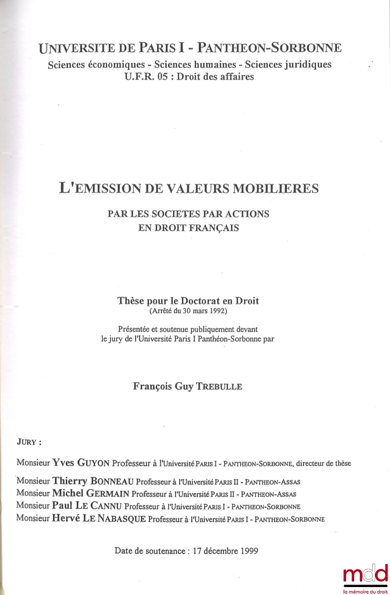 TREBULLE (Guy) – THE ISSUANCE OF SECURITIES BY PUBLIC LIMITED COMPANIES UNDER FRENCH LAW, University of Paris 1 Panthéon-Sorbonne, Thesis (Jury: Yves Guyon, Thierry Bonneau, Michel Germain, Paul Le Cannu, Hervé Le Nabasque)