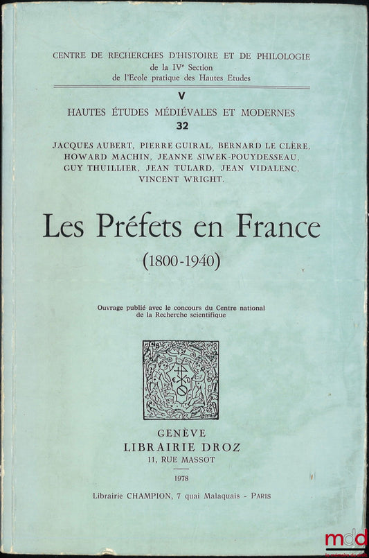 [Colloque] – LES PRÉFETS EN FRANCE (1800-1940), coll. des Hautes Études Médiévales et Modernes, n° 32