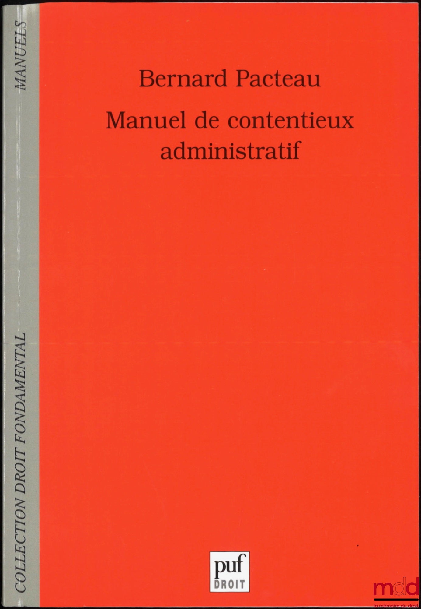 PACTEAU (Bernard) – MANUEL DE CONTENTIEUX ADMINISTRATIF, 2e éd., coll. Droit fondamental,