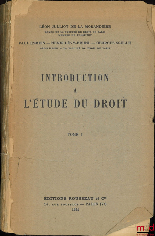 SCELLE (Georges), ESMEIN (Paul), JULLIOT DE LA MORANDIÈRE (Léon), LÉVY-BRUHL (Henri) – INTRODUCTION TO THE STUDY OF LAW, vol. I [only one published]: G. Scelle, PUBLIC LAW AND THE THEORY OF THE STATE; P. Esmein, THE PLACE OF LAW IN SOCIAL LIFE; L. Julliot