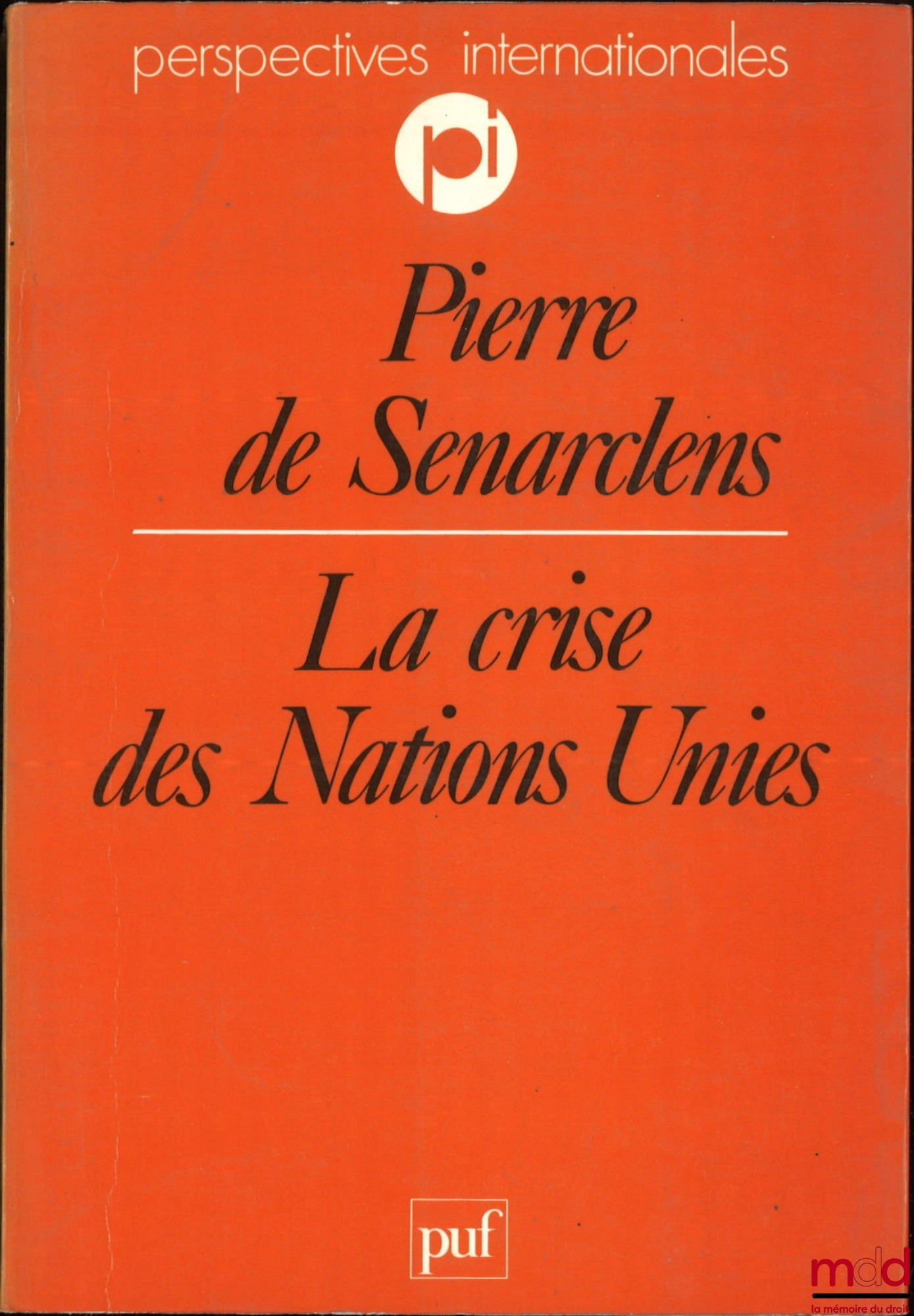 DE SENARCLENS (Pierre) – LA CRISE DES NATIONS UNIES, coll. Perspectives internationales