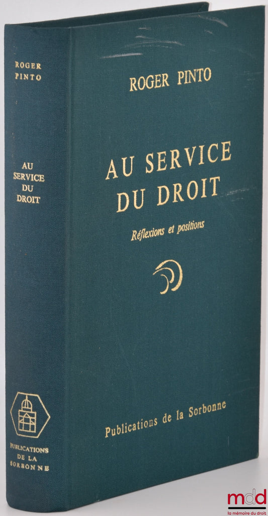 [Mélanges Pinto] – ROGER PINTO, AU SERVICE DU DROIT. Réflexions et Positions (1936-1982). Universalité et diversité du phénomène juridique – La crise du droit public interne et international – Les fins du droit : droits de l’homme et droits des peuples. T