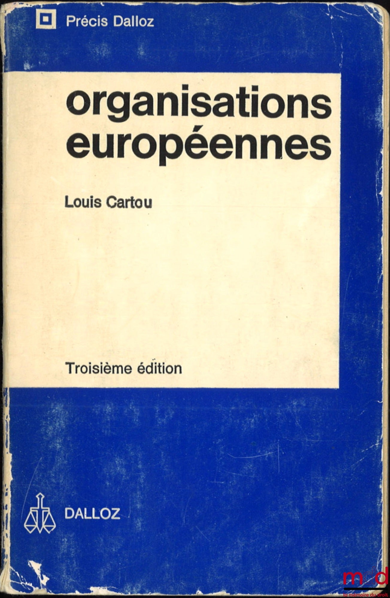 CARTOU (Louis) – ORGANISATIONS EUROPÉENNES, 3e éd.., coll. Précis Dalloz