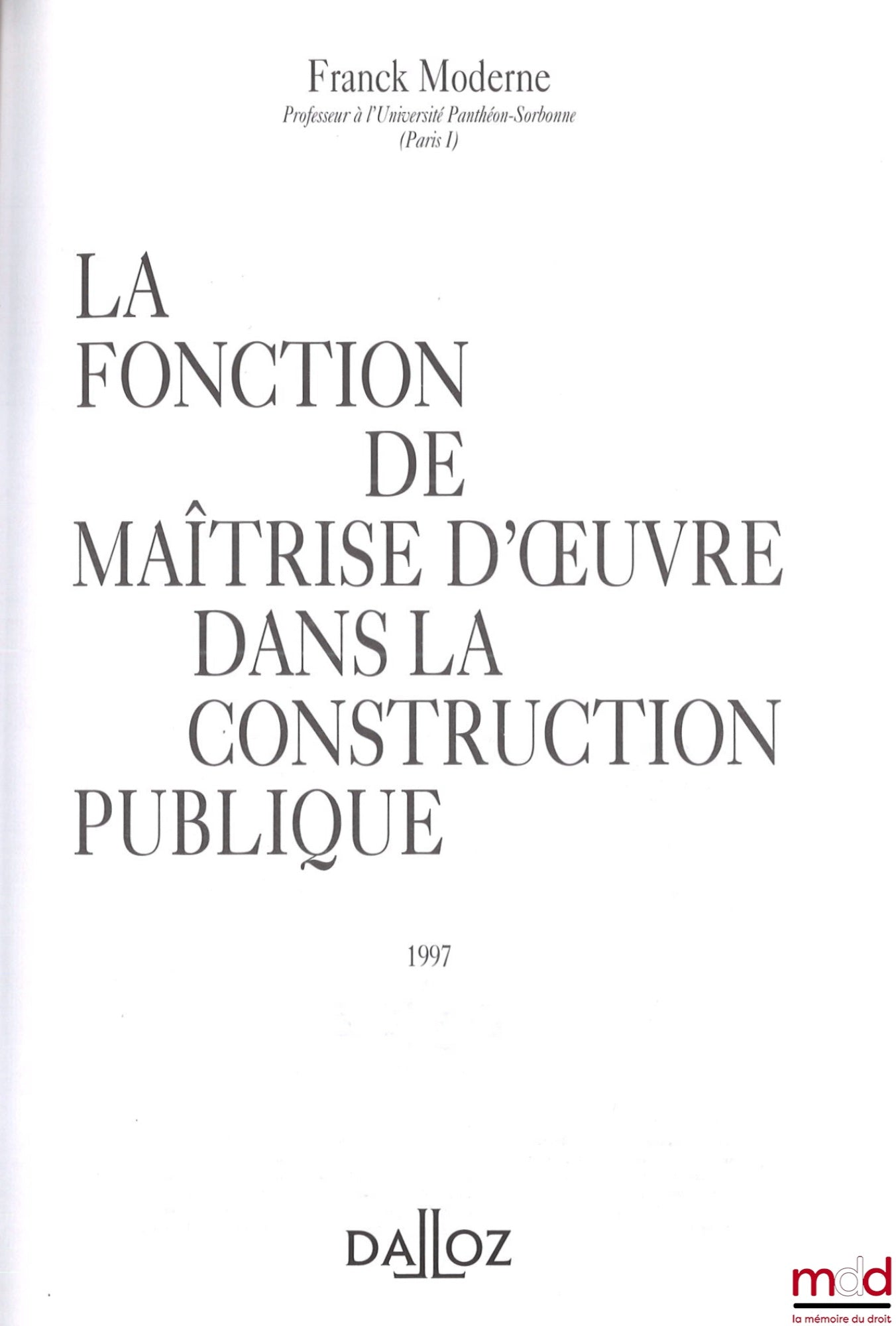 MODERNE (Franck) – LA FONCTION DE MAÎTRISE D’ŒUVRE DANS LA CONSTRUCTION PUBLIQUE
