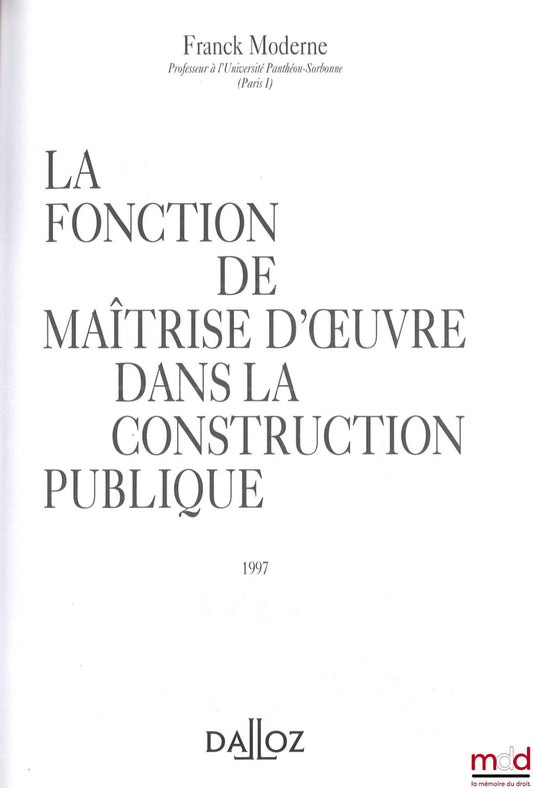 MODERNE (Franck) – LA FONCTION DE MAÎTRISE D’ŒUVRE DANS LA CONSTRUCTION PUBLIQUE