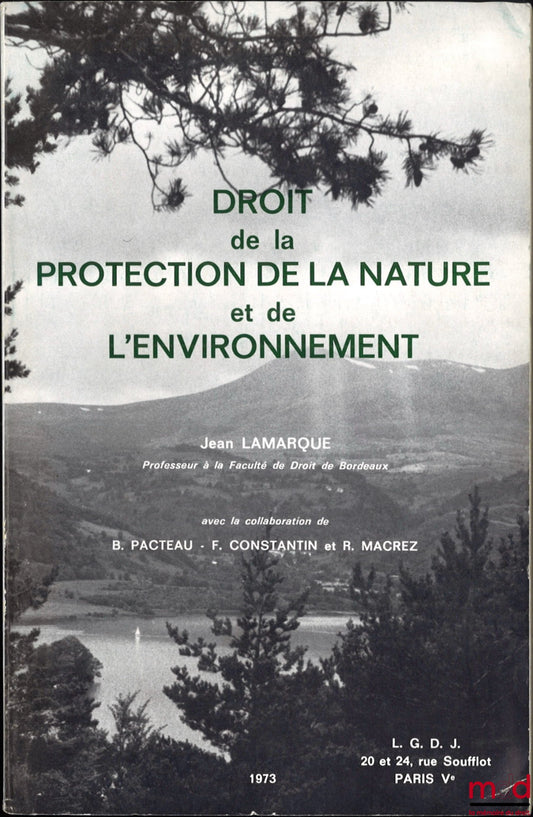 LAMARQUE (Jean), PACTEAU (Bernard), CONSTANTIN (F.) and MACREZ (R.) – LAW OF NATURE AND ENVIRONMENTAL PROTECTION