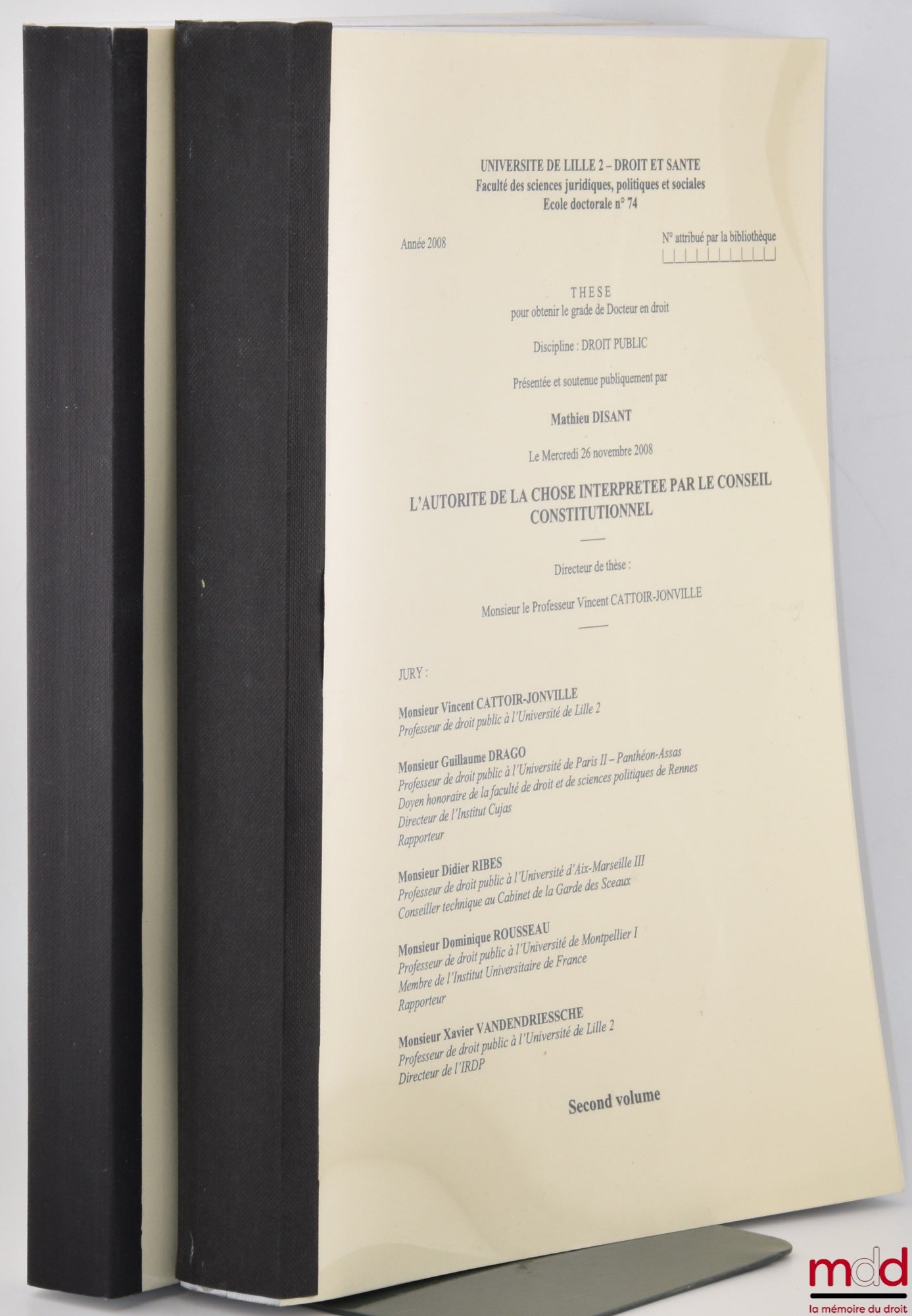 DISANT (Mathieu) – L’AUTORITÉ DE LA CHOSE INTERPRÉTÉE PAR LE CONSEIL CONSTITUTIONNEL, Thèse (dir. : Vincent Cattoir-Jonville ; jury : Vincent Cattoir-Jonville, Guillaume Drago, Didier Ribes, Dominique Rousseau, Xavier Vandendriessche), Université de Lille