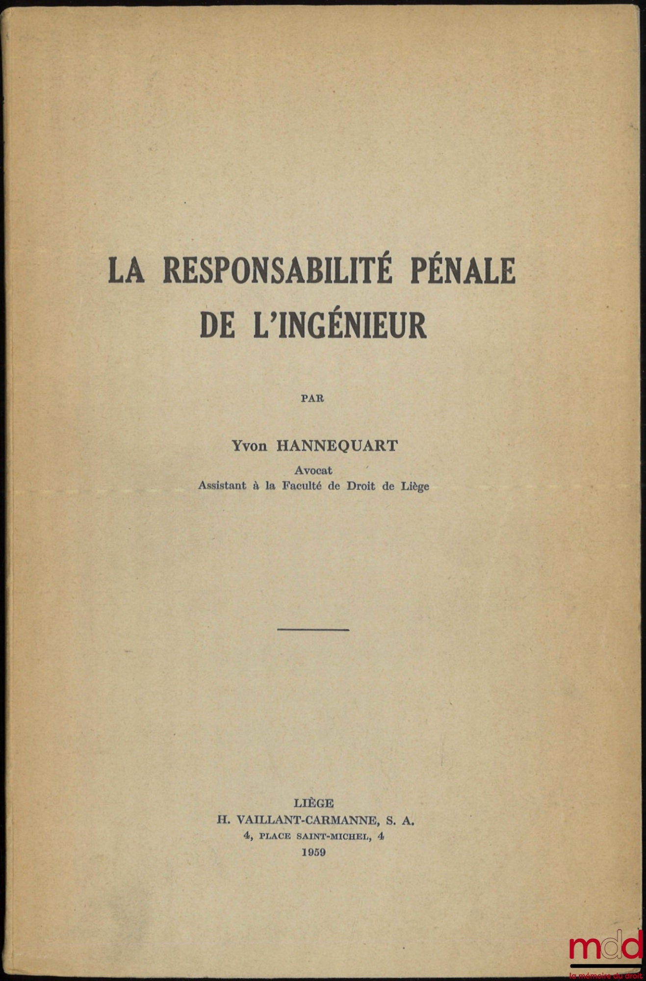 HANNEQUART (Yvon) – LA RESPONSABILITÉ PÉNALE DE L’INGÉNIEUR