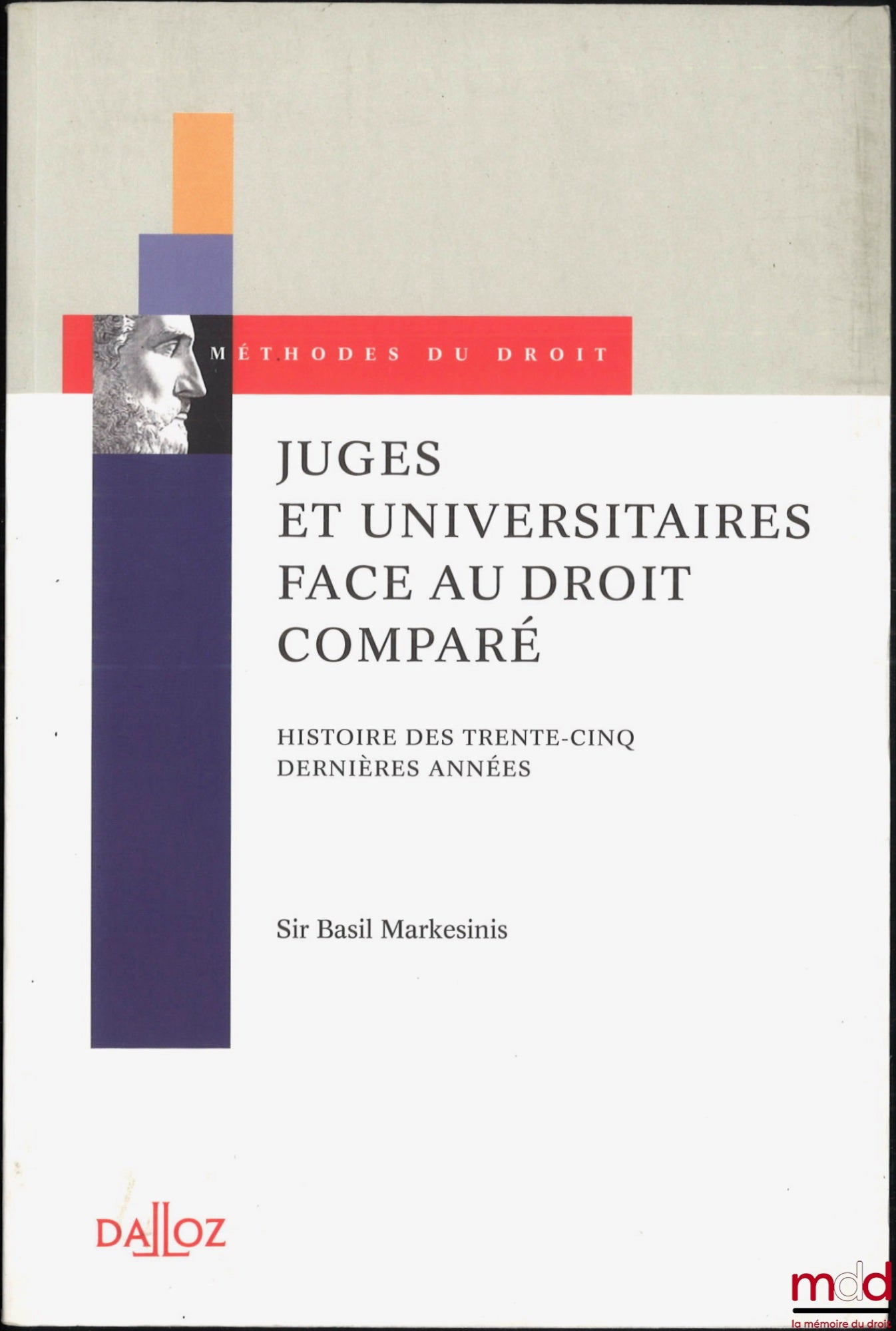MARKESINIS (Sir Basil) – JUGES ET UNIVERSITAIRES FACE AU DROIT COMPARÉ, Histoire des trente-cinq dernières années, Traduit de l’anglais par Micheline Aubrémont-Jestaz, Préface de Guy Canivet