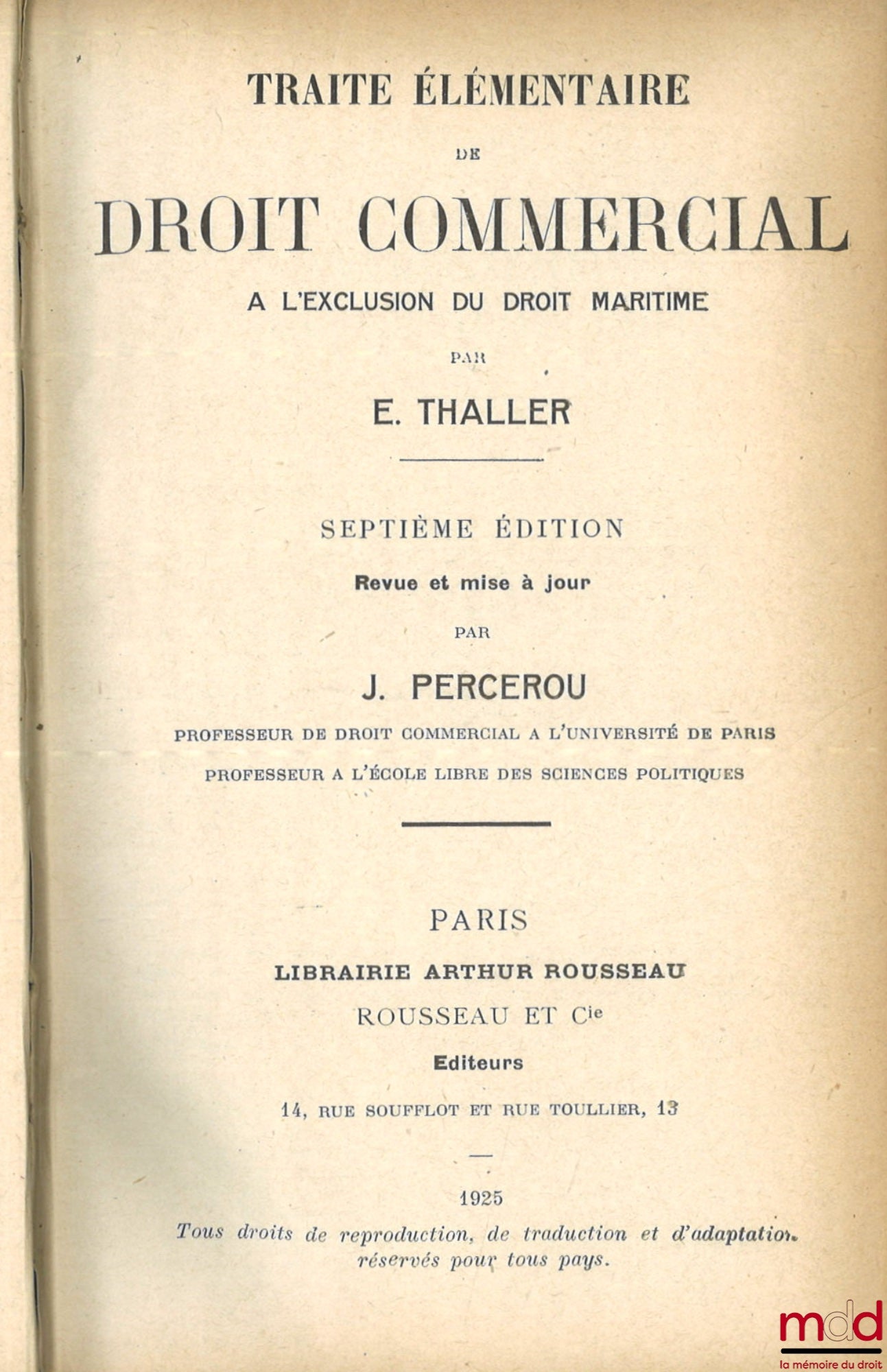 THALLER (Edmond) et PERCEROU (Jean) – TRAITÉ ÉLÉMENTAIRE DE DROIT COMMERCIAL à l’exclusion du droit maritime, 7e éd. revue et mise à jour par J. Percerou
