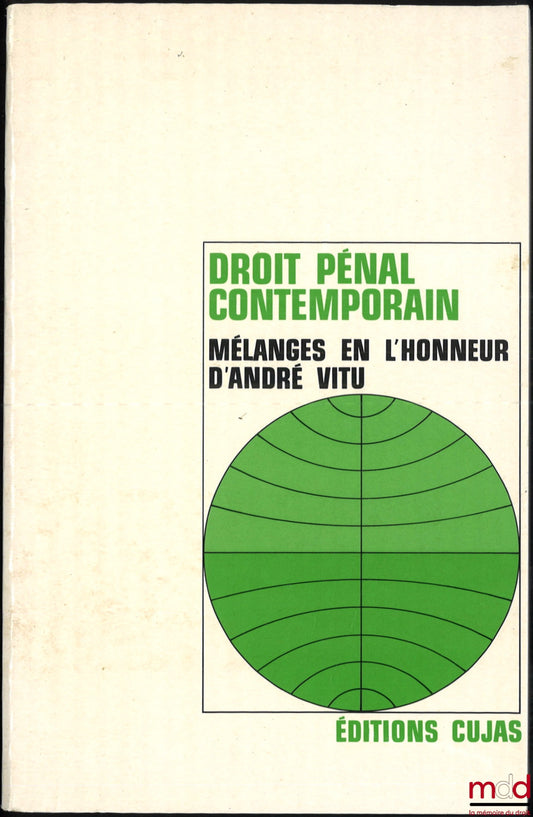 [Vitu Miscellany] – CONTEMPORARY CRIMINAL LAW, Miscellany in honor of André Vitu, foreword by Wilfrid Jeandidier and Philippe Merle
