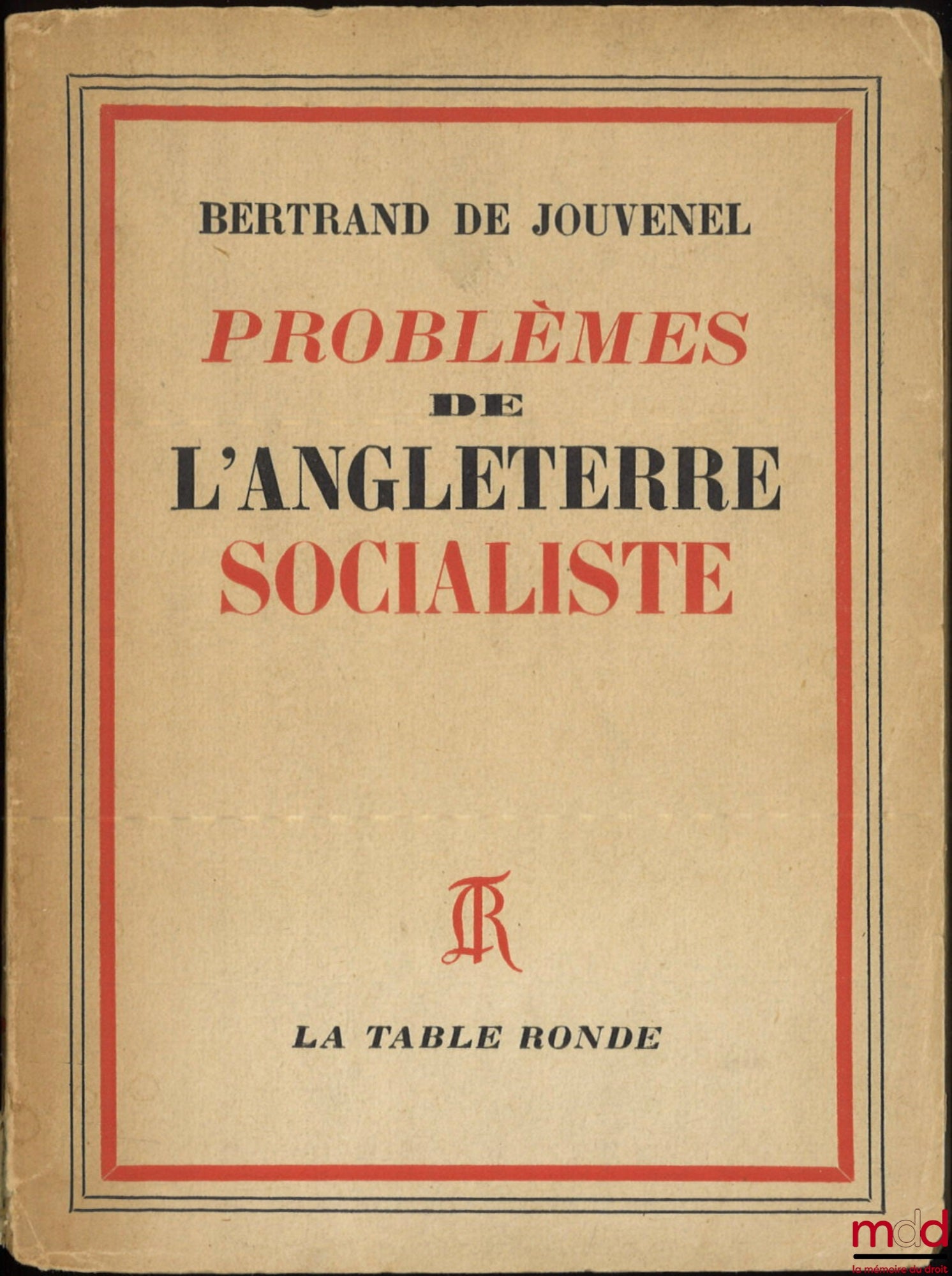 JOUVENEL (Bertrand de) – PROBLÈMES DE L’ANGLETERRE SOCIALISTE ou l’échec d’une expérience