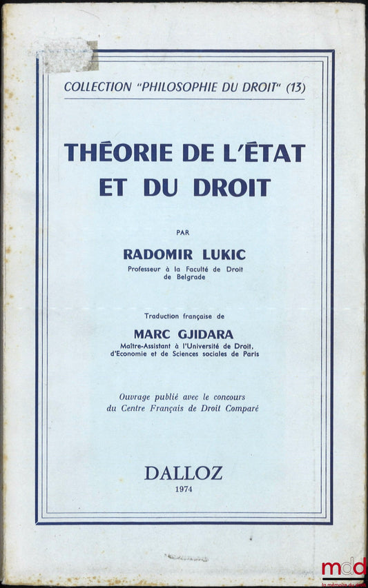 LUKIC (Radomir) – THÉORIE DE L’ÉTAT ET DU DROIT, traduction française de Marc Gjidara, Coll. “Philosophie du Droit”, n° 13