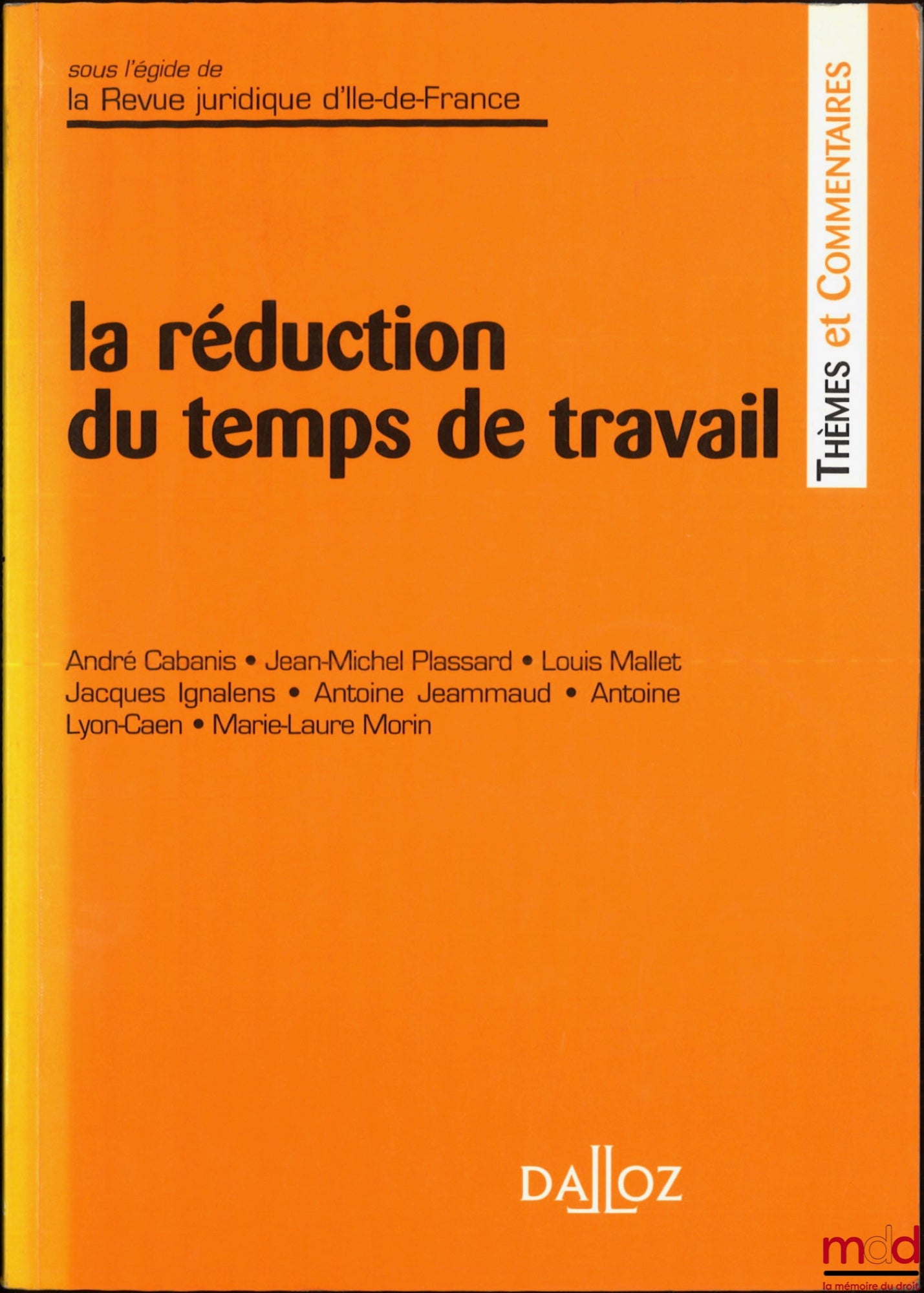 [Colloque] – LA RÉDUCTION DU TEMPS DE TRAVAIL, Actes des journées Michel Despax, Université de Toulouse, 29 mai 1998, La Revue juridique des barreaux, n° 53