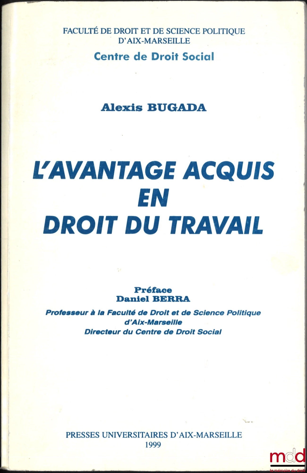 BUGADA (Alexis) – L’AVANTAGE ACQUIS EN DROIT DU TRAVAIL, Préface Daniel Berra