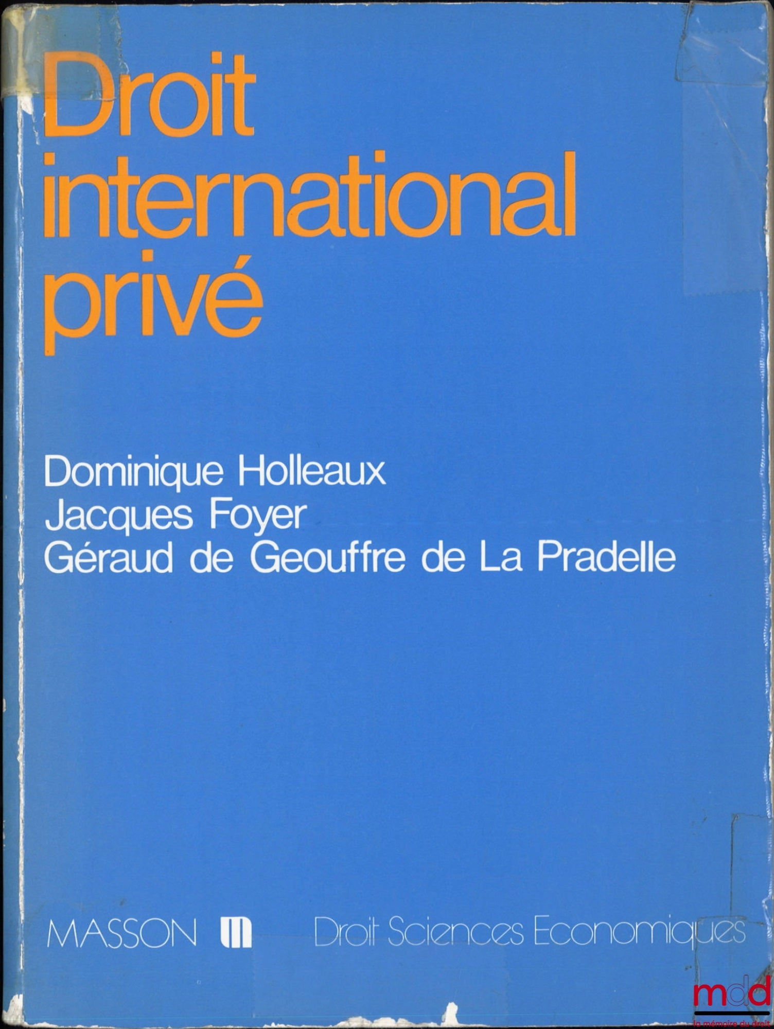 HOLLEAUX (Dominique), FOYER (Jacques) et  LA PRADELLE (Géraud de Geouffre de) – DROIT INTERNATIONAL PRIVÉ, coll. Droit Sciences économiques