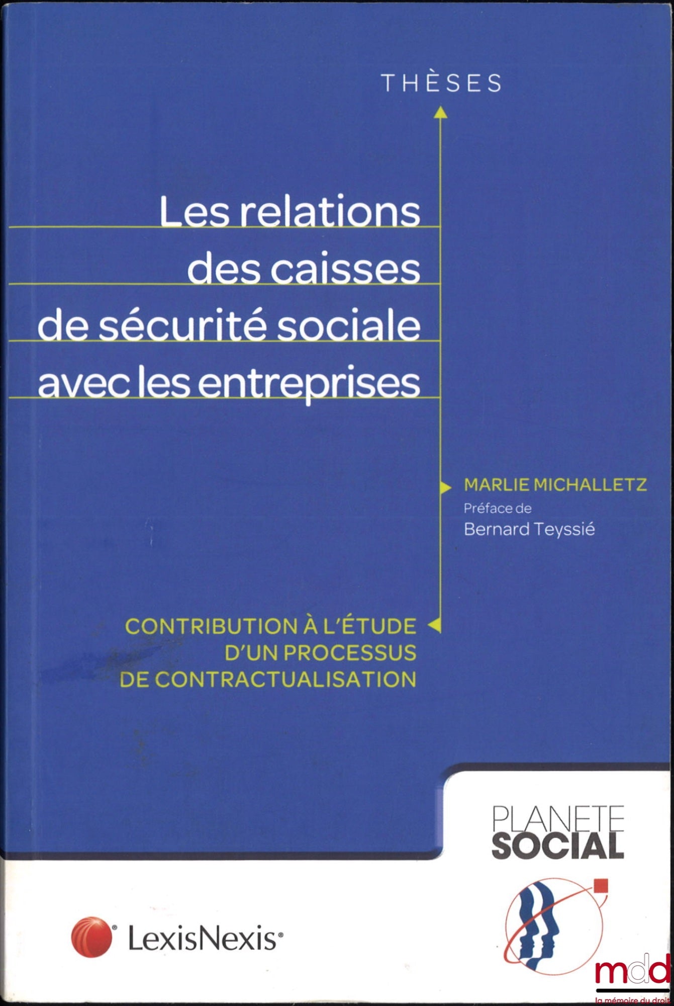 MICHALLETZ (Marlie) – LES RELATIONS DES CAISSES DE SÉCURITÉ SOCIALE AVEC LES ENTREPRISES, Contributions à l’étude d’un processus de contractualisation