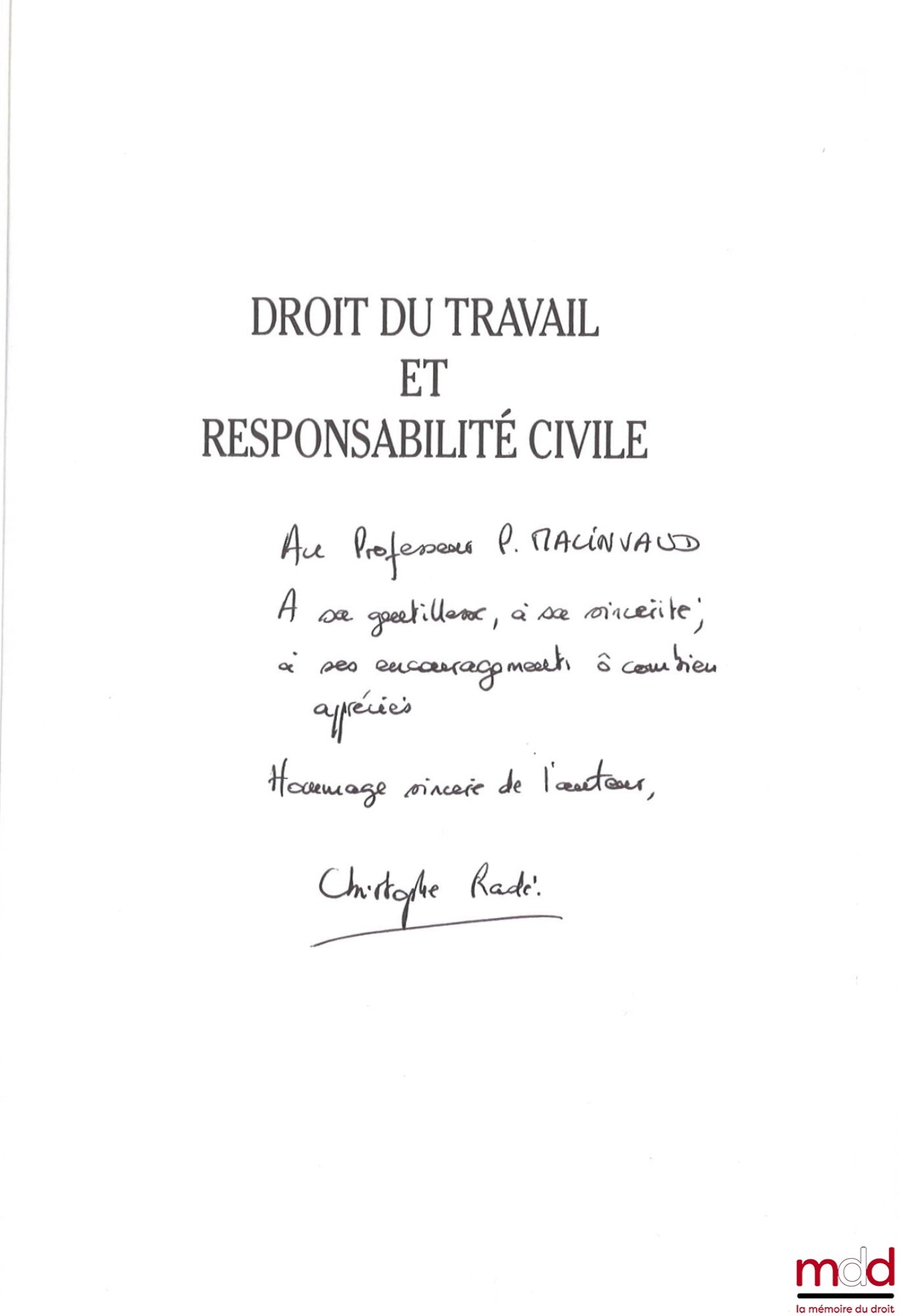 RADÉ (Christophe) – DROIT DU TRAVAIL ET RESPONSABILITÉ CIVILE, Préface de Jean Hauser, Bibl. de droit privé, t. 282