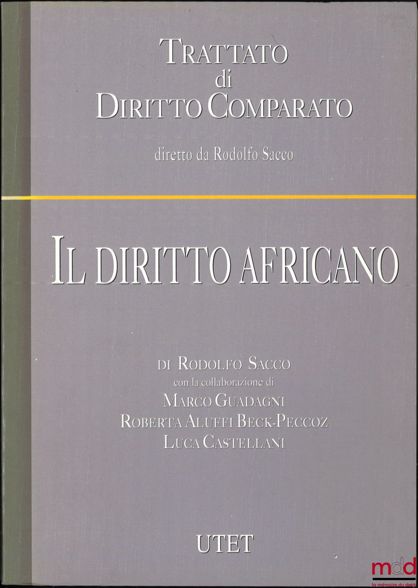 SACCO (Rodolfo), GUADAGNI (Marco), ALUFFI BECK-PECCOZ (Roberta), CASTELLANI (Luca) – IL DIRITTO AFRICANO, Trattato di diritto comparato