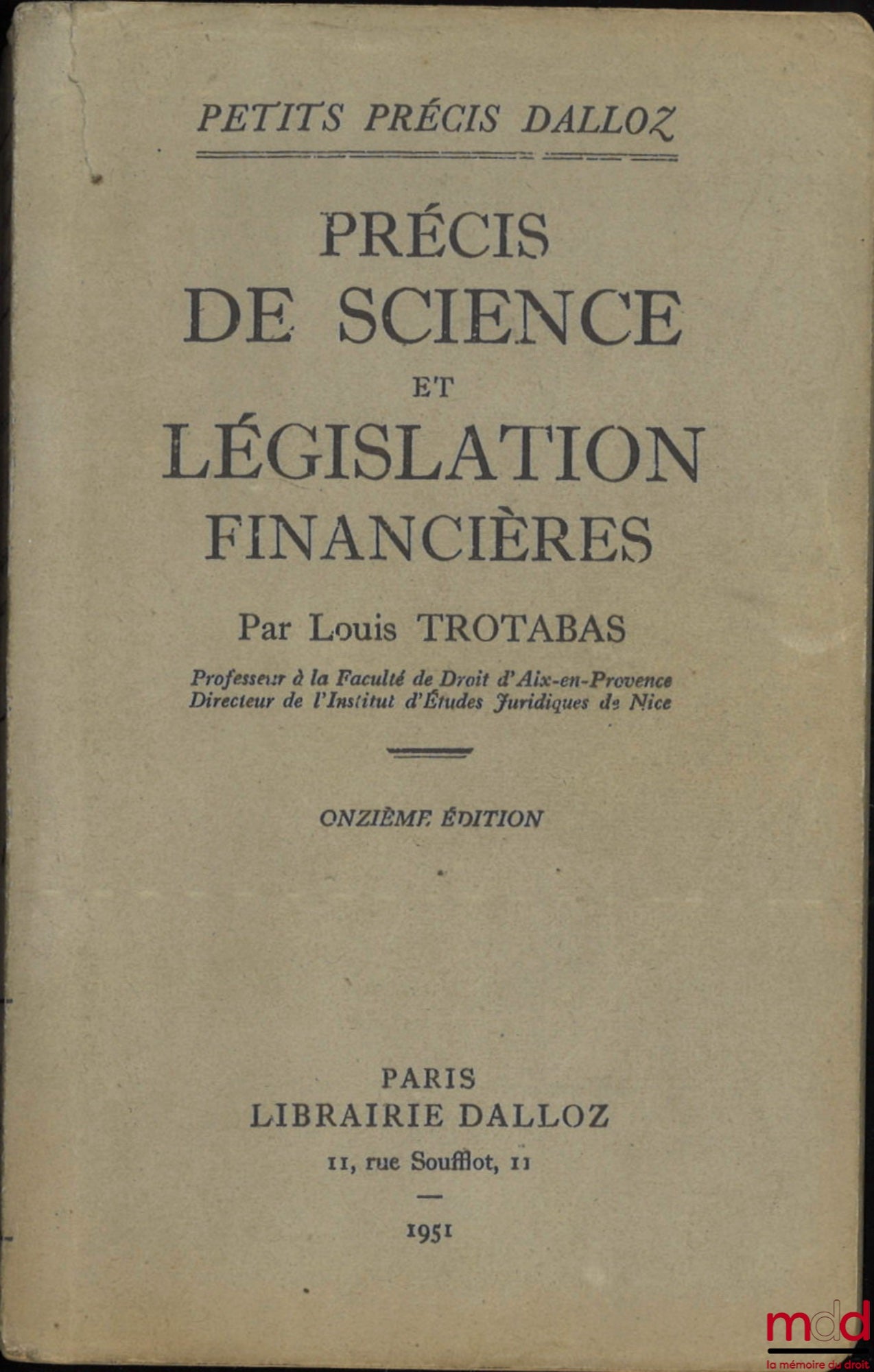 TROTABAS (Louis) – PRÉCIS DE SCIENCE ET LÉGISLATION FINANCIÈRES, 11e éd., Nouveau Tirage, coll. Petits précis Dalloz