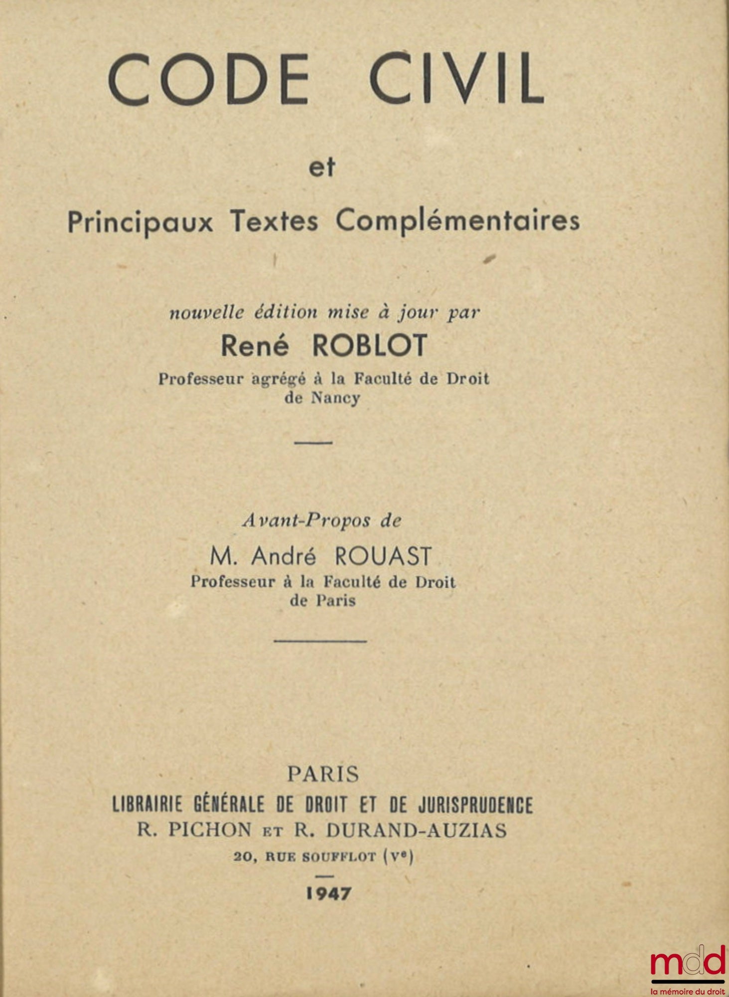 [Code civil] – CODE CIVIL et principaux textes complémentaires, Avant-propos de M. André Rouast, Nouvelle éd. mise à jour par René Roblot