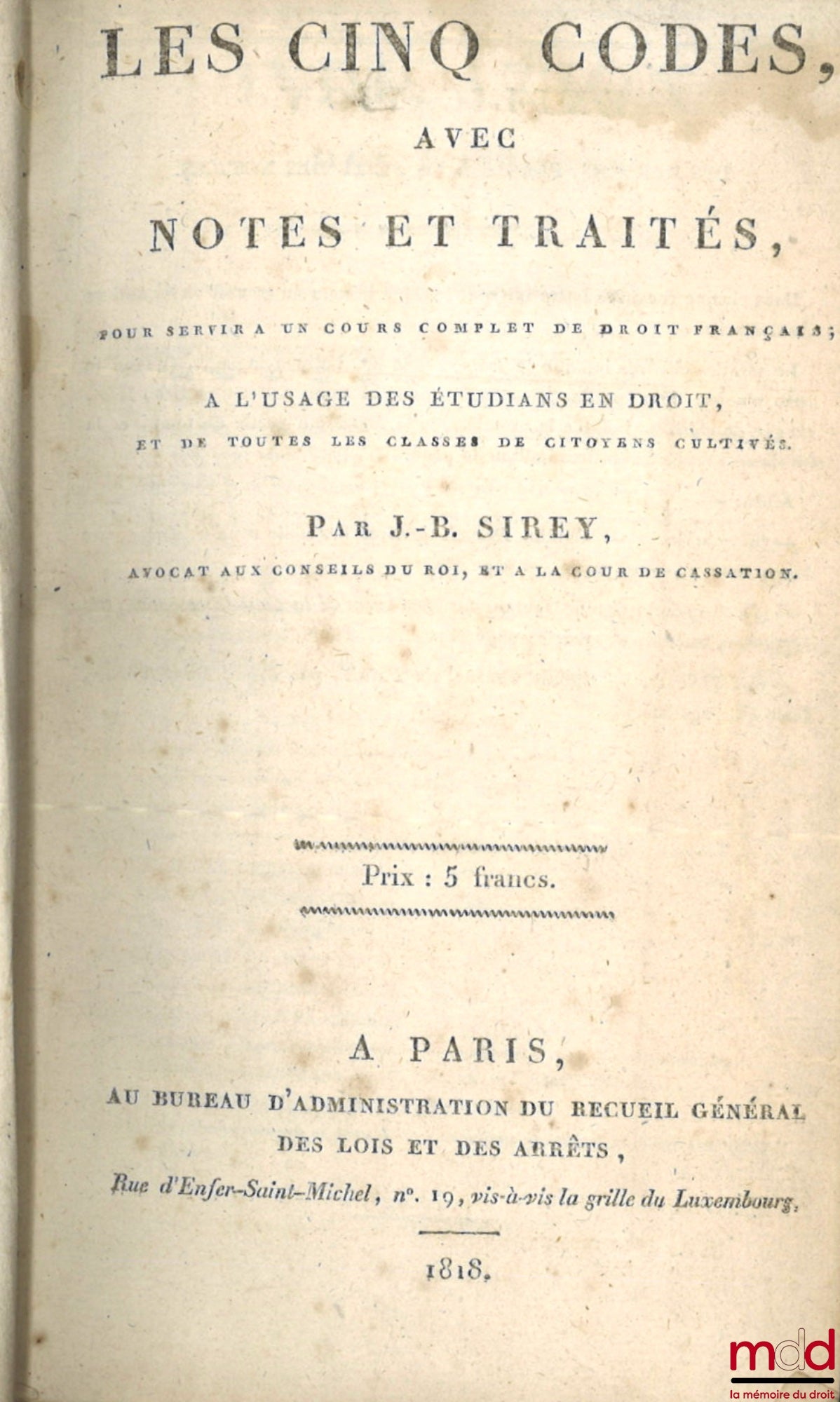 [Code - Council of State], SIREY (Jean-Baptiste) – THE FIVE CODES WITH NOTES AND TREATIES