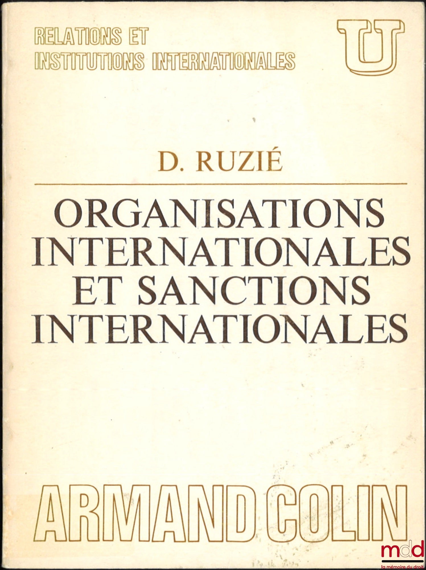 RUZIÉ (David) – ORGANISATIONS INTERNATIONALES ET SANCTIONS INTERNATIONALES, coll. U, série Relations et institutions internationales
