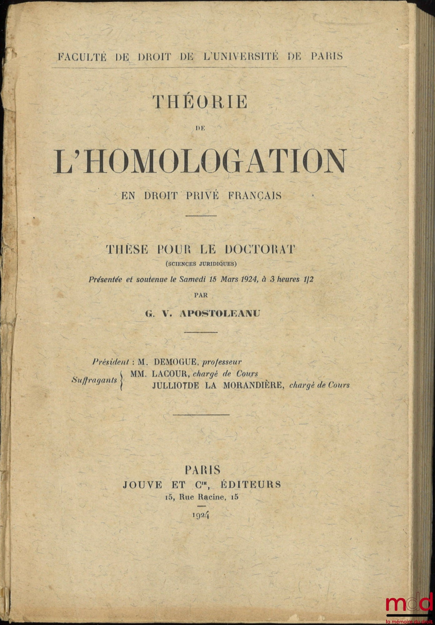 APOSTOLEANU (G. V.) – THEORY OF APPROVAL IN FRENCH PRIVATE LAW, Thesis (President: Mr. Demogue; Examiners: Messrs. Lacour, Julliot de la Morandière)