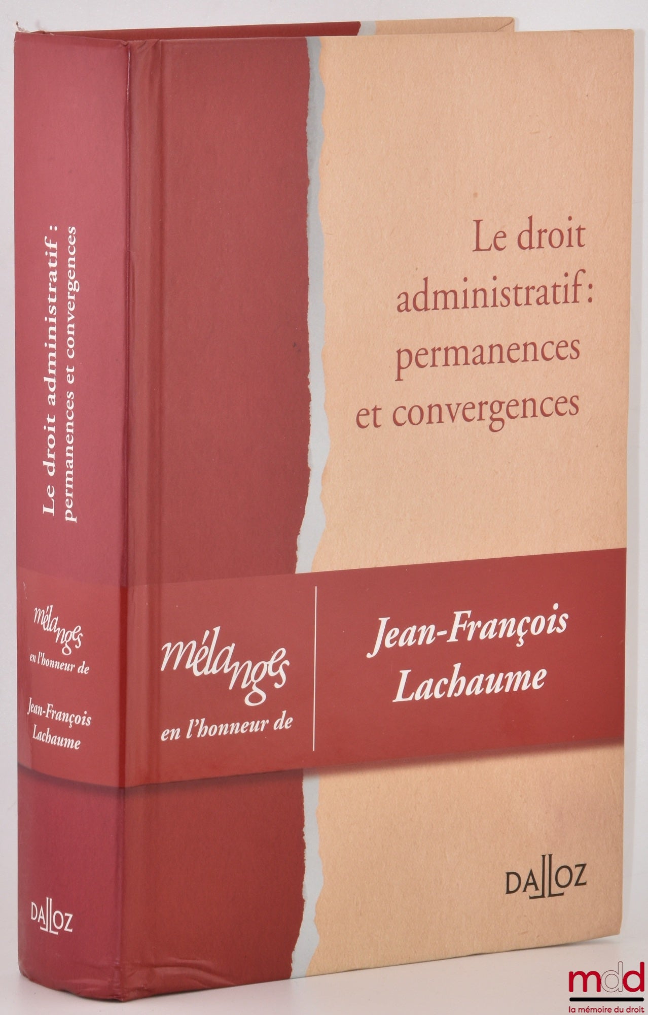 [Mélanges Lachaume] – LE DROIT ADMINISTRATIF : PERMANENCES ET CONVERGENCES, Mélanges en l’honneur de Jean-François Lachaume, Préface de Philippe Ardant