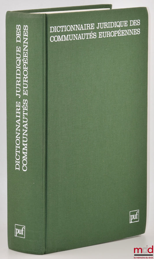 BARAV (Ami), PHILIP (Christian) – DICTIONNAIRE JURIDIQUE DES COMMUNAUTÉS EUROPÉENNES, Avec l’assistance de Chahira Boutayeb