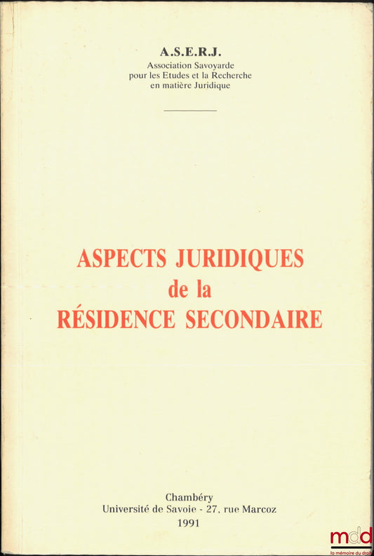 ASERJ [Savoyard Association for Legal Studies and Research] – LEGAL ASPECTS OF SECONDARY RESIDENCE
