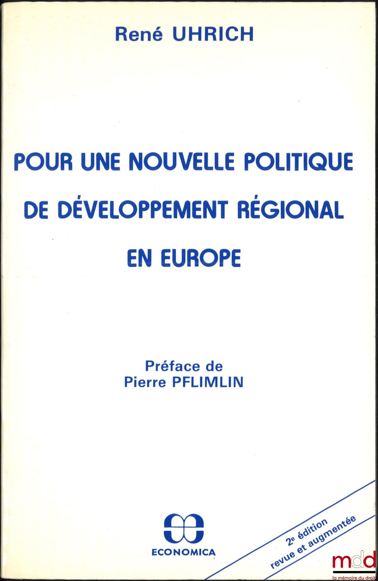 UHRICH (René) – POUR UNE NOUVELLE POLITIQUE DE DÉVELOPPEMENT RÉGIONAL EN EUROPE, Préface de Pierre Pflimlin, 2e éd. entièrement revue et augmentée
