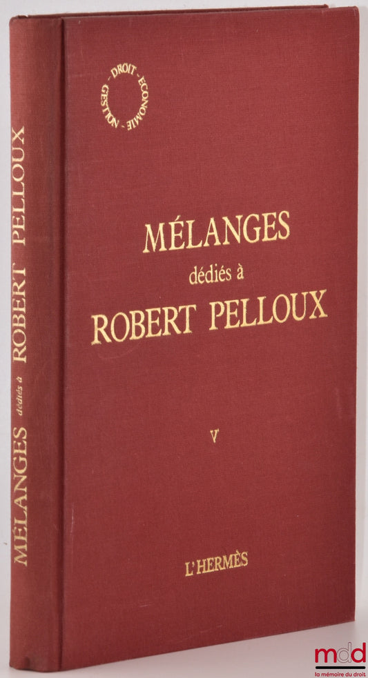[Mélanges Pelloux] – MÉLANGES DÉDIÉS À ROBERT PELLOUX, coll. Droit-Économie-Gestion
