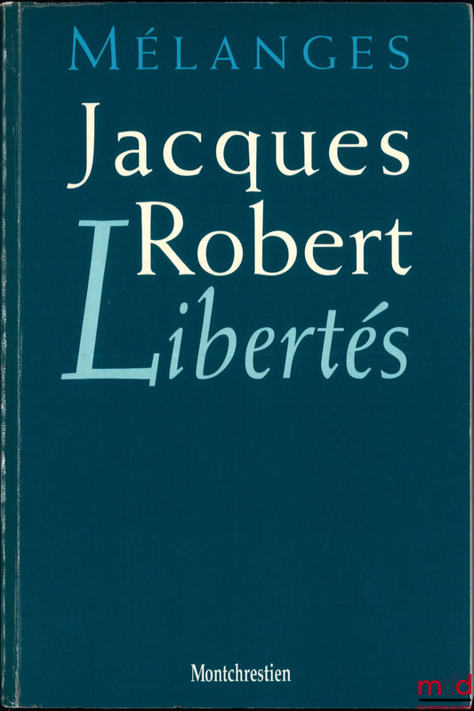 [Mélanges Robert] – LIBERTÉS, MÉLANGES JACQUES ROBERT