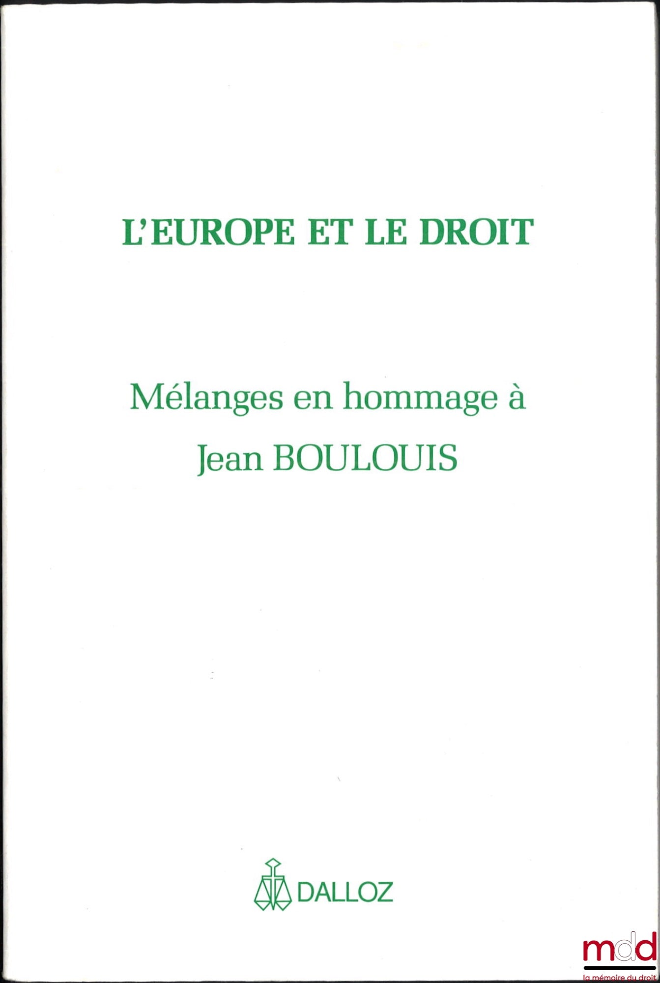 [Mélanges Boulouis] – L’EUROPE ET LE DROIT, Mélanges en hommage à Jean BOULOUIS