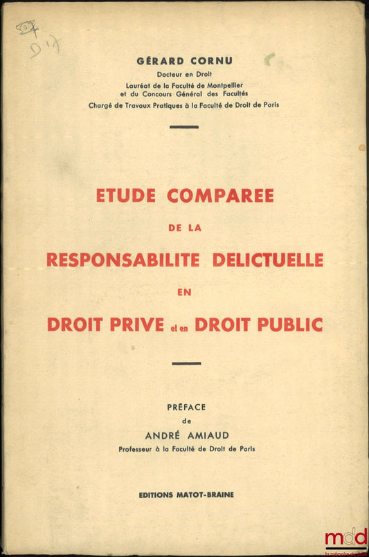 CORNU (Gérard) – COMPARATIVE STUDY OF TORT LIABILITY IN PRIVATE AND PUBLIC LAW, Preface by André Amiaud