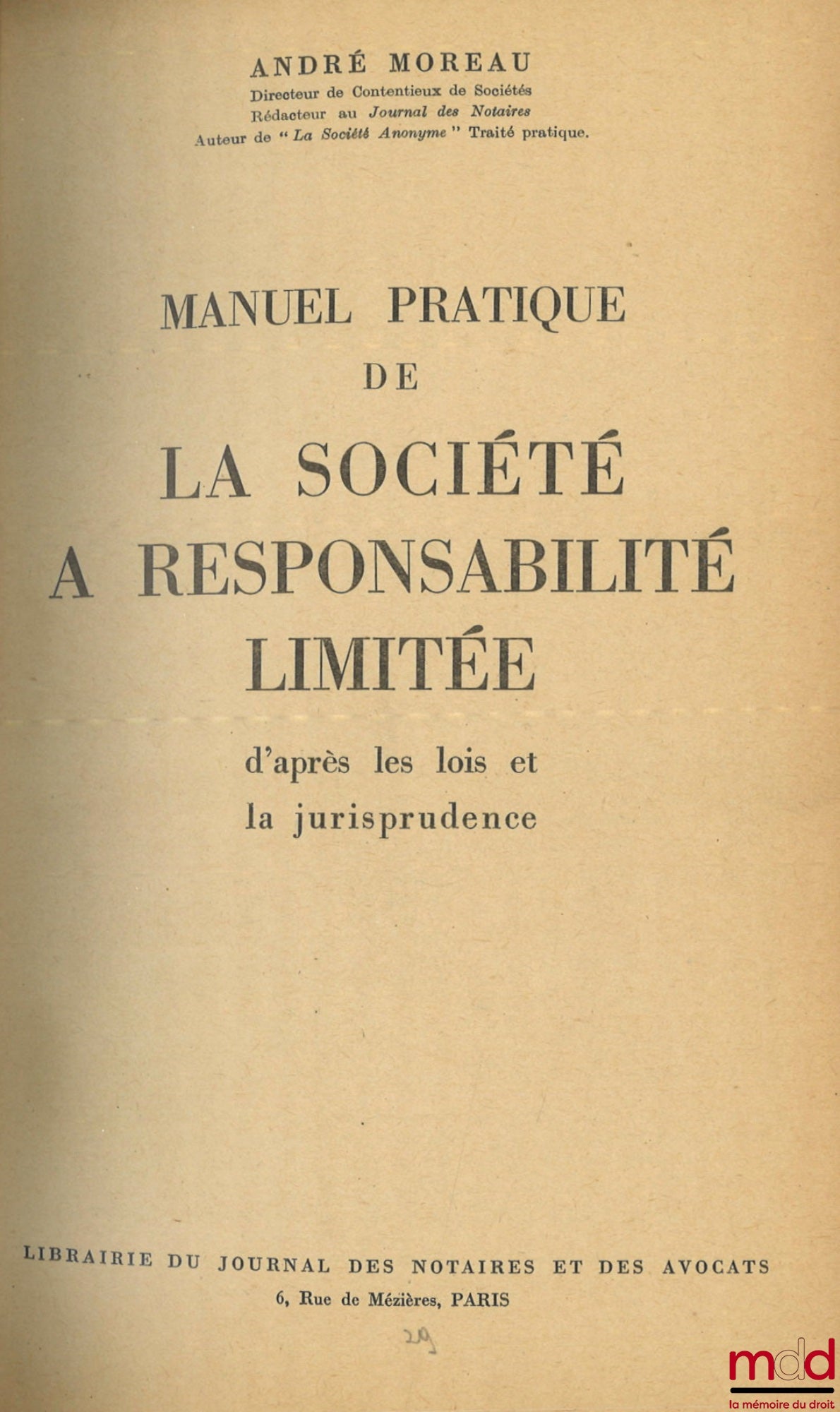 MOREAU (André) – MANUEL PRATIQUE DE LA SOCIÉTÉ A RESPONSABILITÉ LIMITÉE d’après les lois et la jurisprudence, [Avec] MISE À JOUR du décret du 9 août 1953