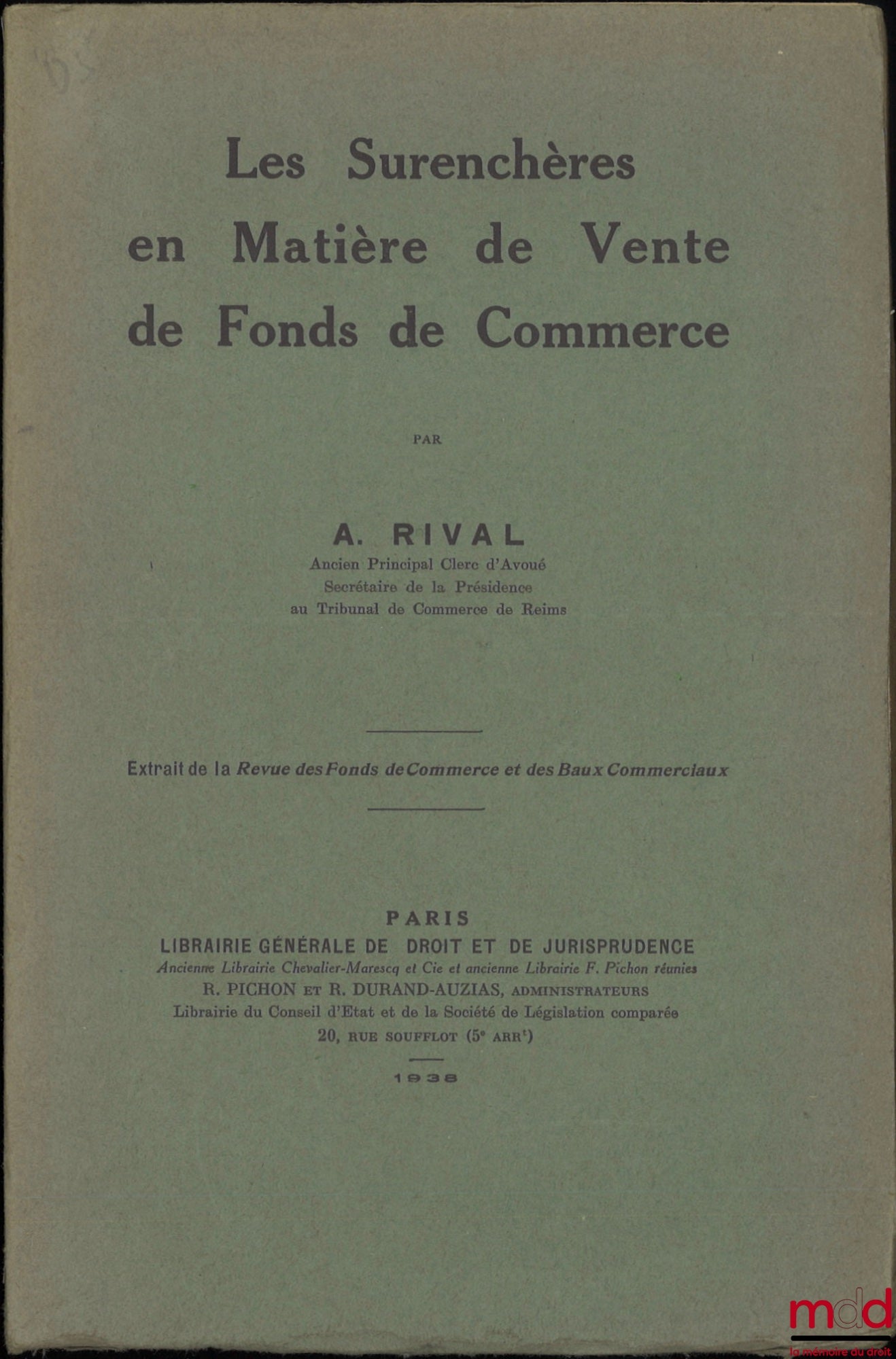 RIVAL (A.) – LES SURENCHÈRES EN MATIÈRE DE VENTE DE FONDS DE COMMERCE, Extrait de la Revue des Fonds de Commerce et des Baux Commerciaux