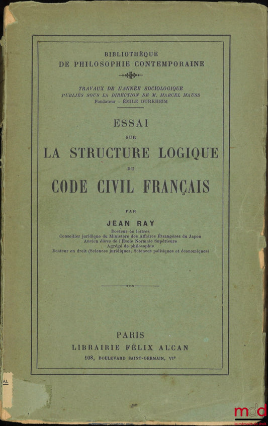 RAY (Jean) – ESSAY ON THE LOGICAL STRUCTURE OF THE FRENCH CIVIL CODE, coll. Works of the Sociological Year