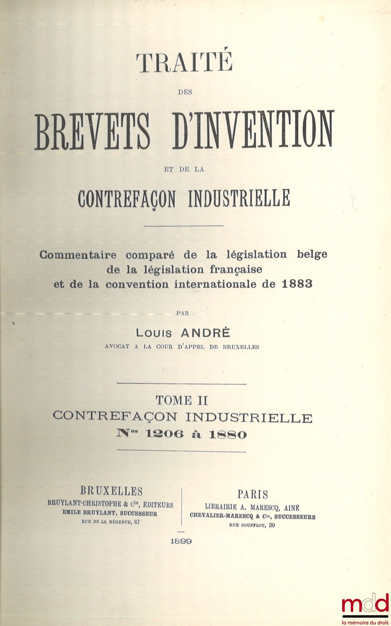 ANDRÉ (Louis) – TRAITÉ DES BREVETS D’INVENTION ET DE LA CONTREFAÇON INDUSTRIELLE, Commentaire comparé de la législation belge, de la législation française, et de la convention internationale de 1883
