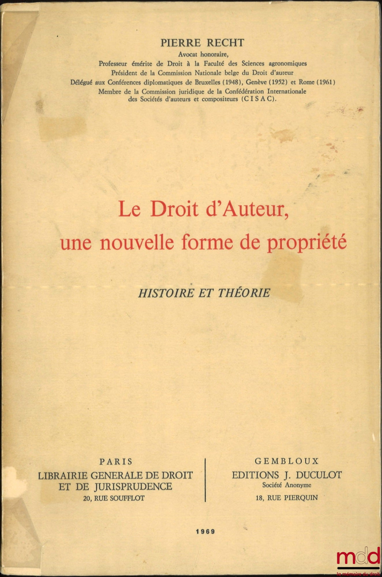 RECHT (Pierre) – COPYRIGHT, A NEW FORM OF PROPERTY, History and Theory