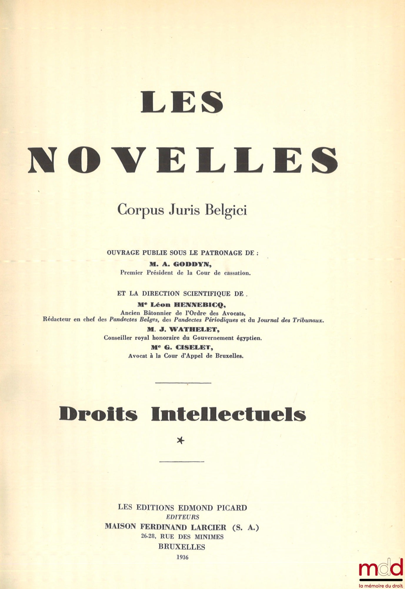 [Droits d’Auteur - Propriété Littéraire et Artistique] – LES NOVELLES, Corpus Juris Belgici, t. * et ** : DROITS INTELLECTUELS, Ouvrage publié sous le patronnage de A. Goddyn et la dir. scientifique de L. Hennebicq, J. Wathelet et G. Ciselet
