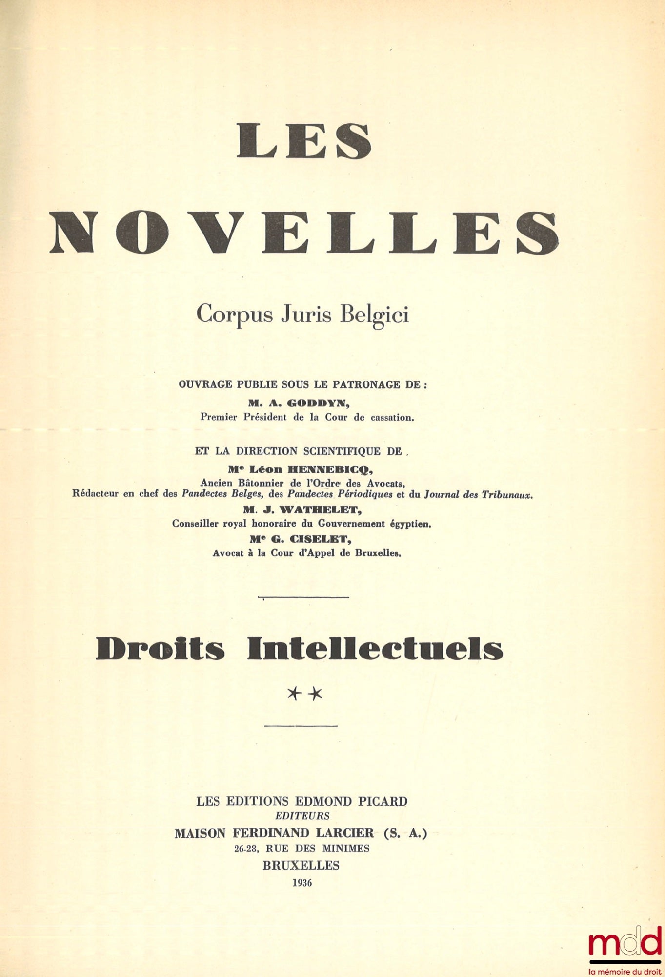 [Copyright - Literary and Artistic Property] – NOVELS, Corpus Juris Belgici, vols. * and **: INTELLECTUAL RIGHTS, Work published under the patronage of A. Goddyn and the scientific direction of L. Hennebicq, J. Wathelet and G. Ciselet