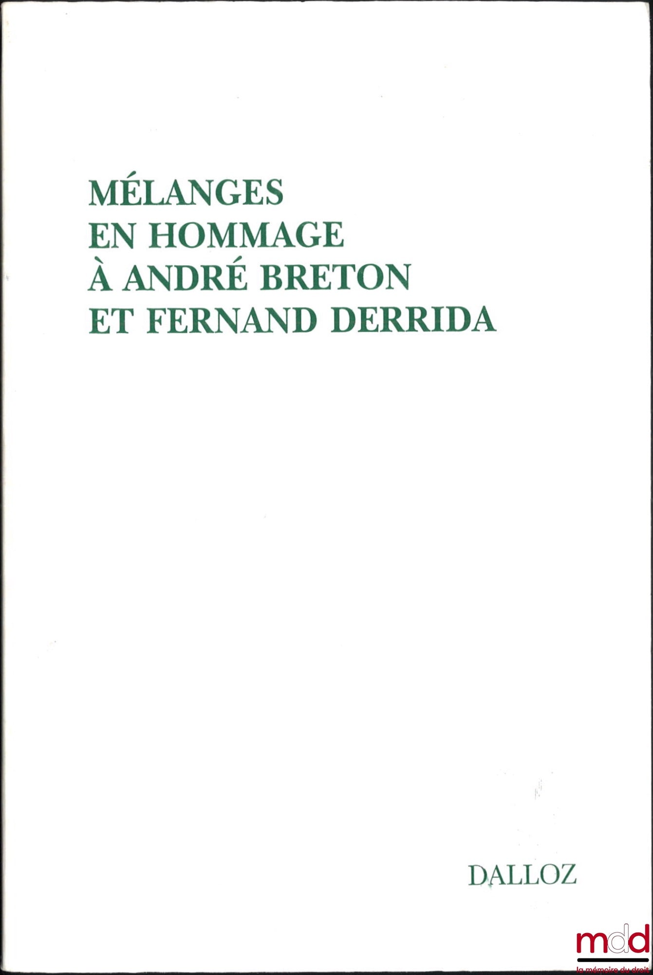 [Mélanges Breton & Derrida] – MÉLANGES EN HOMMAGE À ANDRÉ BRETON ET FERNAND DERRIDA, Liber amicorum discipulorumque…, Préface de Adrienne Honorat et Pierre Julien