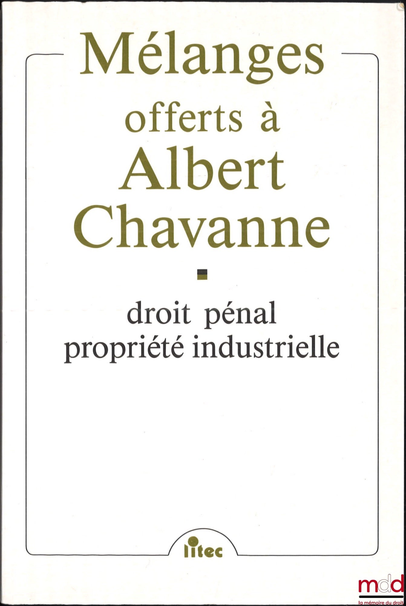 [Chavanne Miscellany] – CRIMINAL LAW, INDUSTRIAL PROPERTY, MISCELLANEOUS WORKS PRESENTED TO ALBERT CHAVANNE