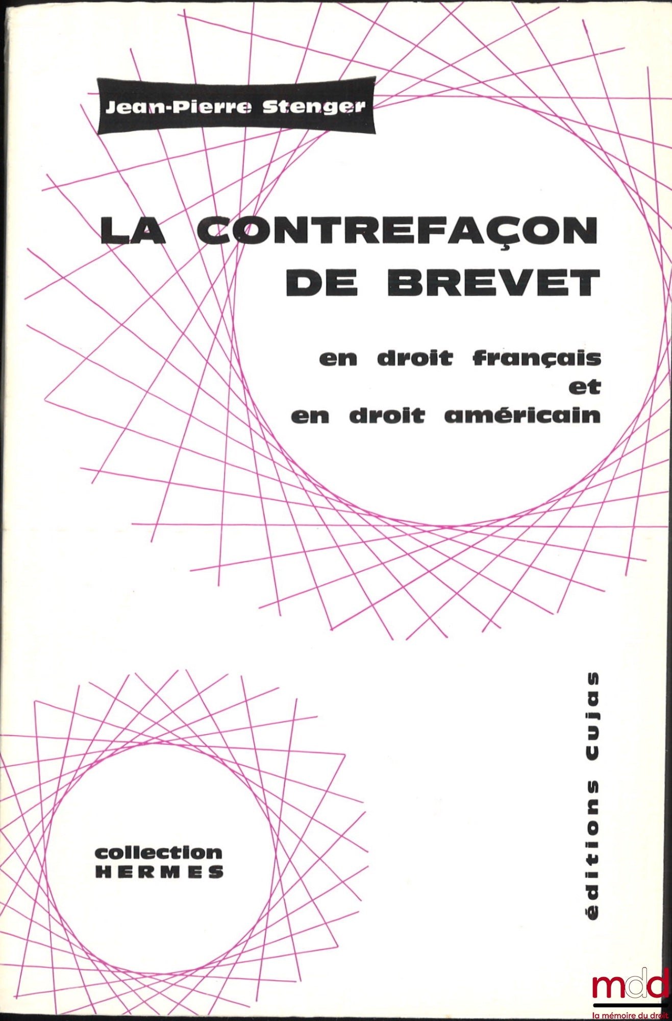 STENGER (Jean-Pierre) – LA CONTREFAÇON DE BREVET en droit français et en droit américain, Étude comparative, Préface de Denis Tallon, coll. Hermes