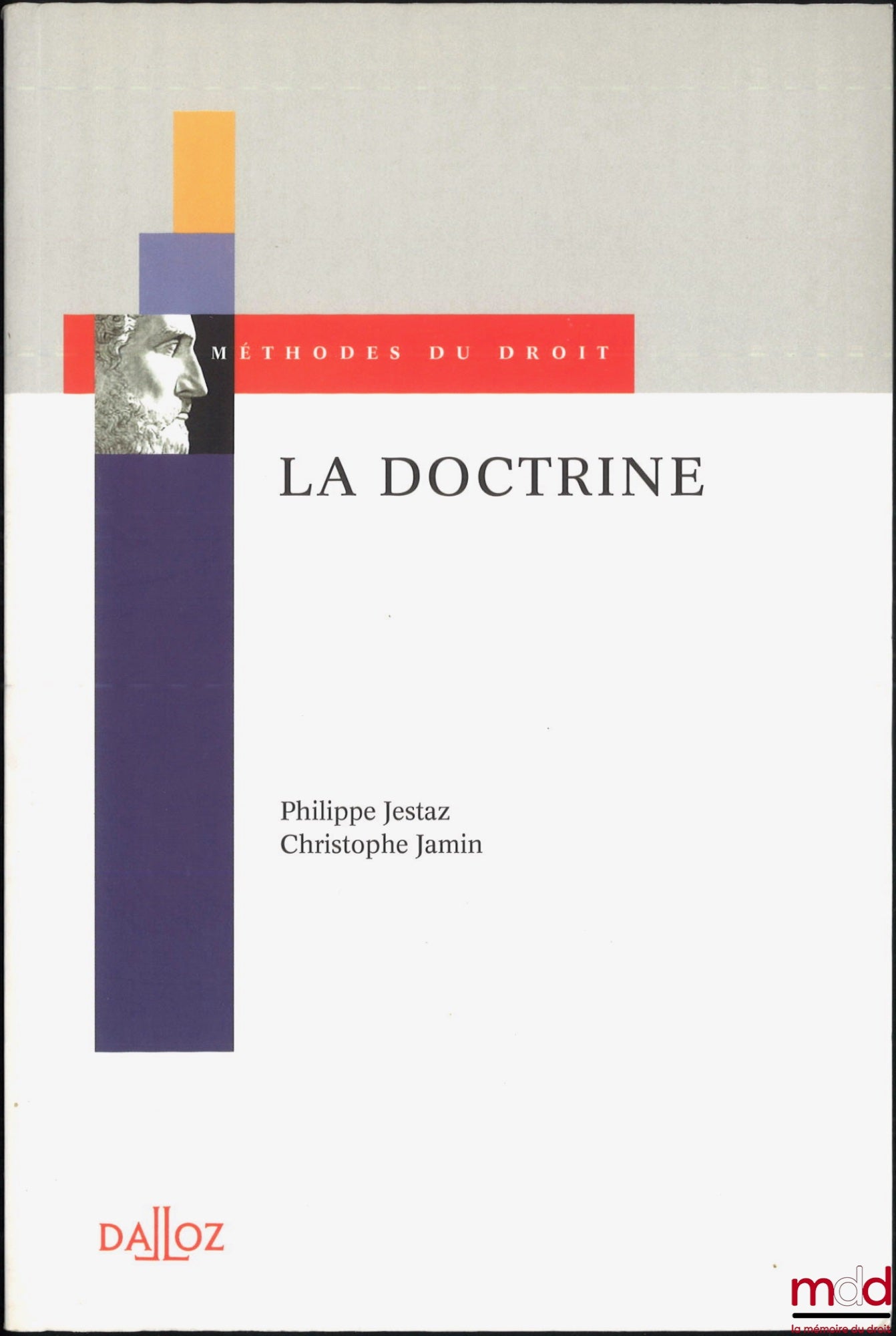 JESTAZ (Philippe) et JAMIN (Christophe) – LA DOCTRINE, coll. Méthodes du droit